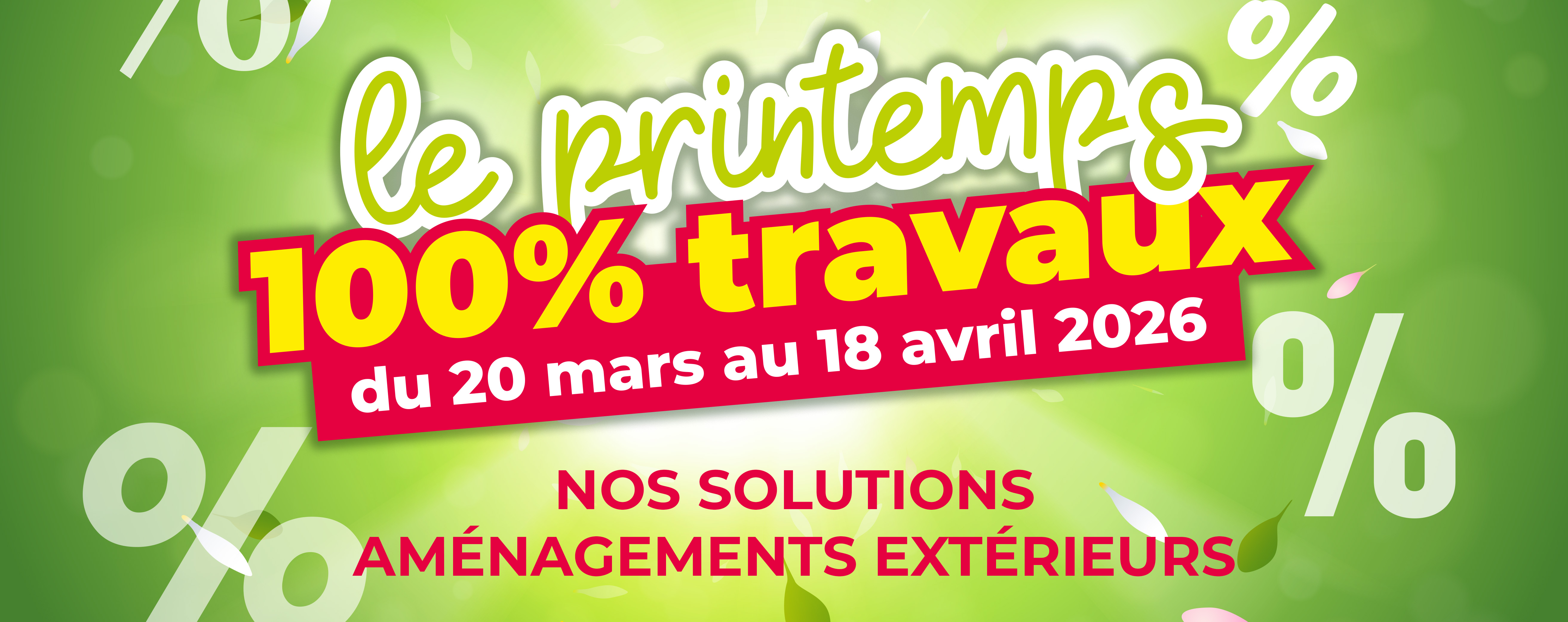 Le printemps 100% travaux
